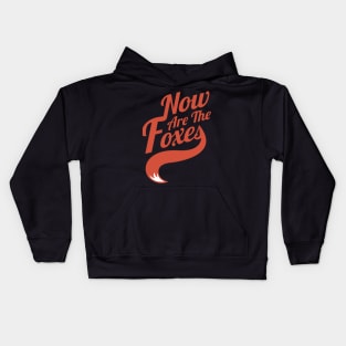Now Are the Foxes Classic Kids Hoodie